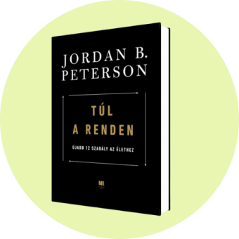 Jordan B. Peterson - Túl a renden: Újabb 12 szabály az élethez